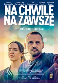 Plakat filmu Na chwilę, na zawsze